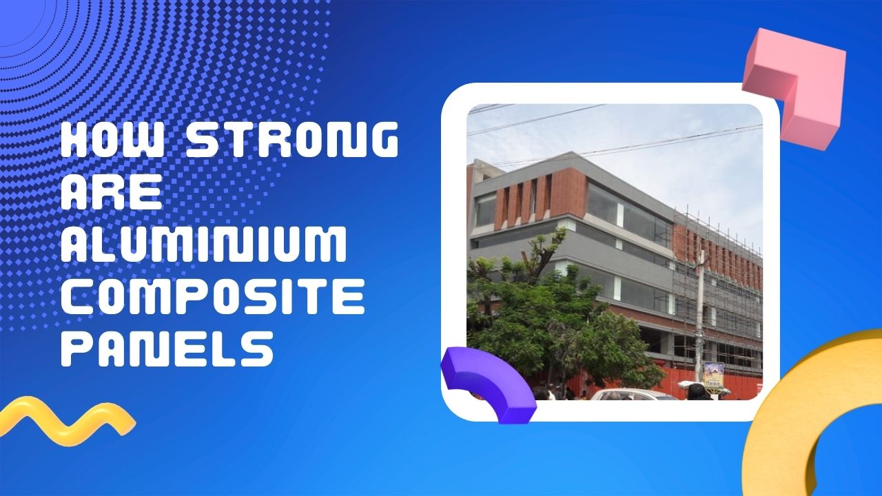 How strong are aluminium composite panels, What is aluminium composite panel, ACP panel cladding components, Advantages of Aluminium composite panel, Resistance to Environmental changes, Why ACP Sheet