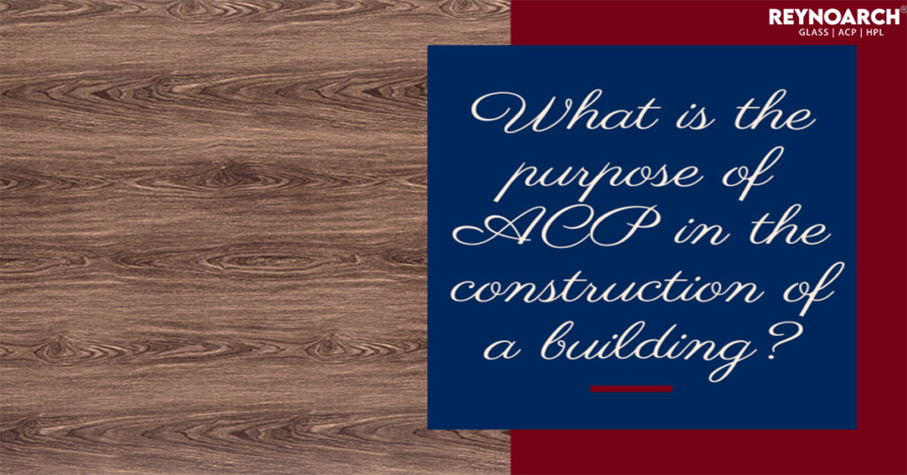 What is the purpose of ACP in the Construction of a building