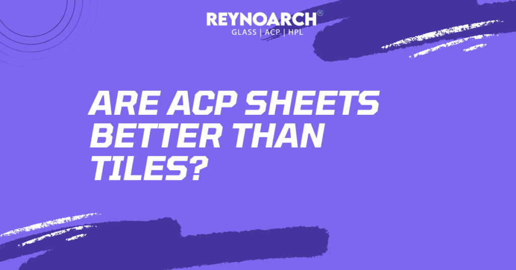 Is ACP sheet better than tiles, ACP, Aluminium composite panel, manufacturer of acp, Tiles, advantages of tiles, disadvantages of tiles, Advantages of ACP