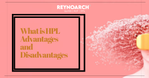 What is HPL, Advantages of HPL, Disadvantages of HPL, Is HPL waterproof, Application of HPL