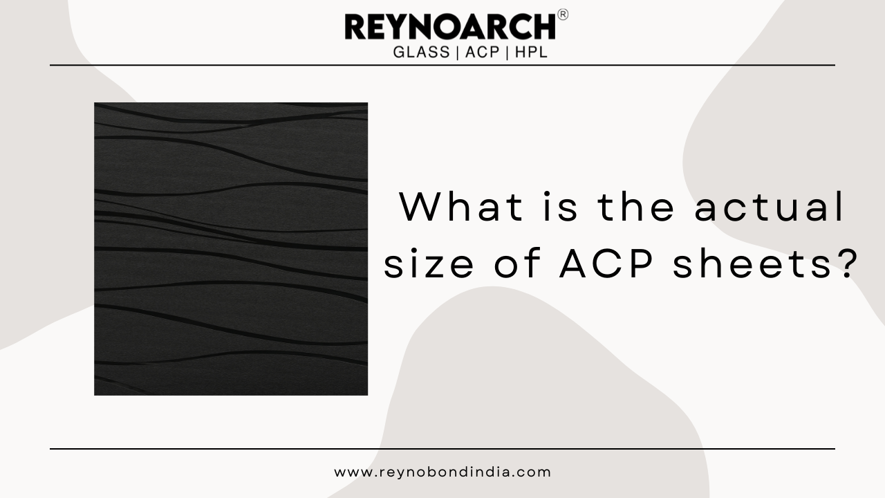 What is the actual size of ACP Sheet?