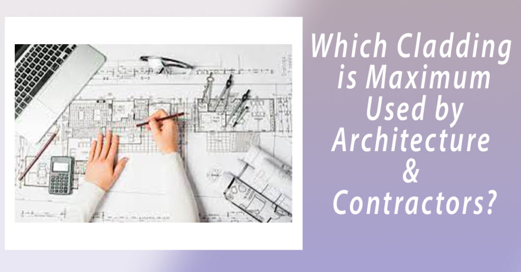 what did ACP panel do for architecture, what did ACP panel do for contractors, Which Cladding is maximum used by Architecture & Contractors, Which is the fascination