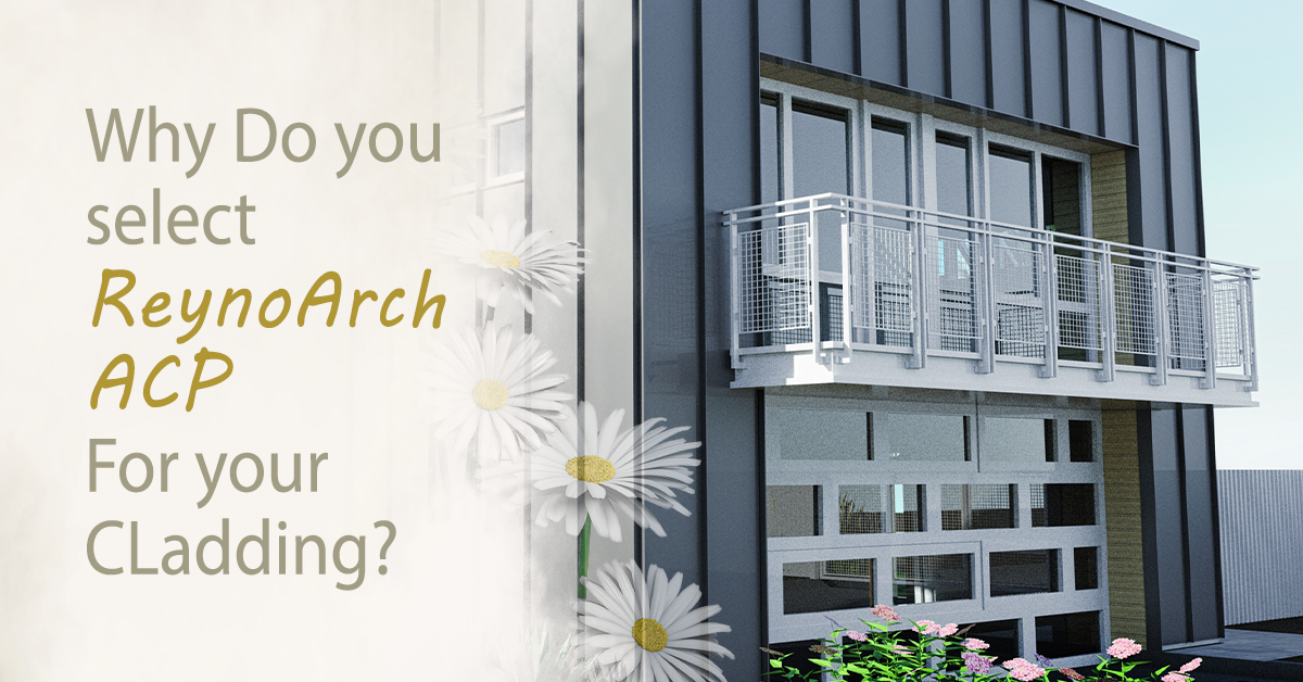 Why do you select reynoarch acp for your cladding